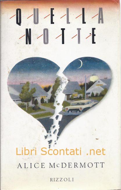 Quella notte - Alice McDermott. Libro Rizzoli 8817675822