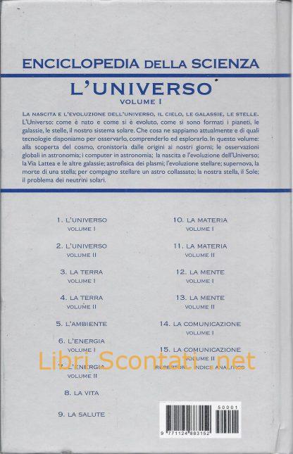Enciclopedia della Scienza. Storia • Idee • Tecnologie. L'Universo. Volume I. La nascita e l'evoluzione dell'universo, il cielo, la galassie, le stelle.