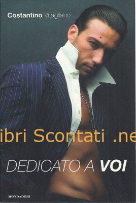 Dedicato a voi - Costantino Vitagliano. Libro 9788804545453