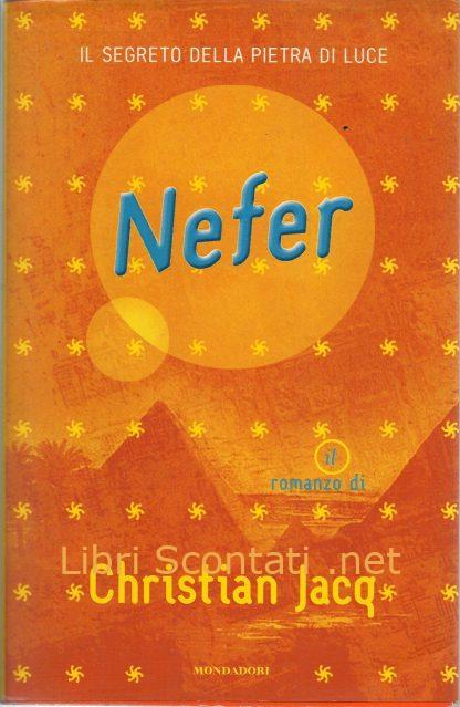 Nefer. Il segreto della pietra di luce - Christian Jacq. Libro 8804482974