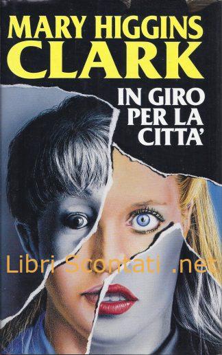 In giro per la città - Mary Higgins Clark. Libro Edizione Club 1993