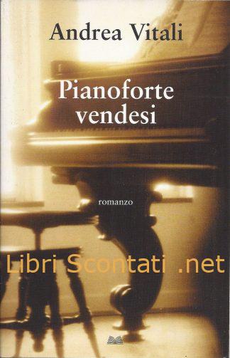 Pianoforte vendesi - Andrea Vitali. Libro Mondolibri 2010