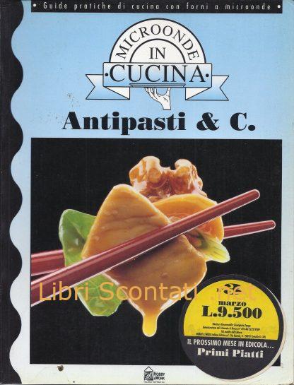 Microonde in Cucina: Antipasti & C. Libro Ricette