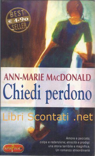 Chiedi perdono - Ann-Marie MacDonald. Libro SuperPocket