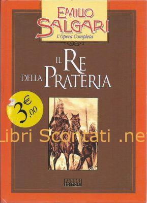 Il re della prateria - Emilio Salgari. Libro Fabbri Editori