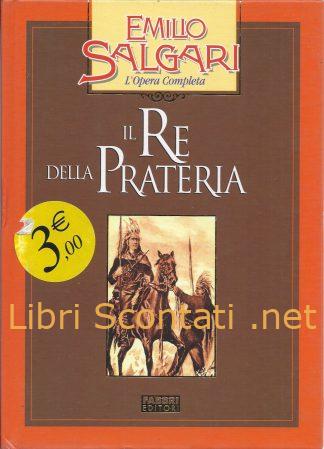 Il re della prateria - Emilio Salgari. Libro Fabbri Editori