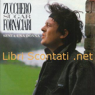 Zucchero Sugar Fornaciari - Senza una donna / Con le mani. Disco 7" 45 Giri Vinile Picture Sleeve. Polydor 887 125-7 France 1987