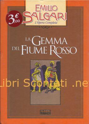 La gemma del Fiume Rosso - Emilio Salgari. Libro Collana Emilio Salgari: L'Opera Completa. Fabbri Editori.