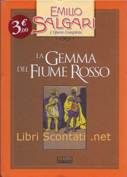 La gemma del Fiume Rosso - Emilio Salgari. Libro Collana Emilio Salgari: L'Opera Completa. Fabbri Editori.