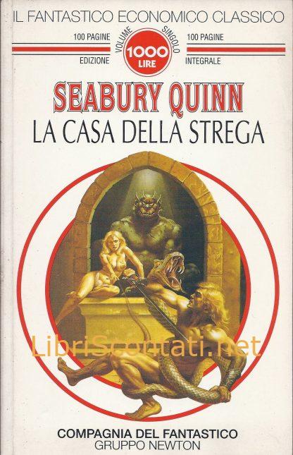 La casa della strega - Seabury Quinn. Libro Il Fantastico Economico Classico. Volume Singolo, 100 Pagine.