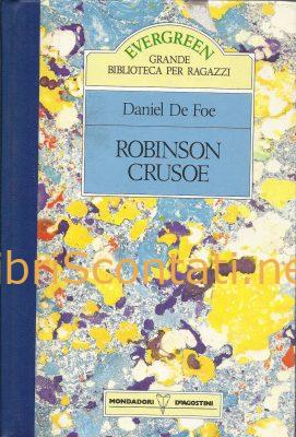 Robinson Crusoe - Daniel Defoe. Libro Evergreen Grande Biblioteca per Ragazzi.