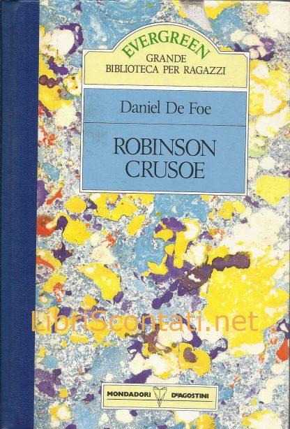 Robinson Crusoe - Daniel Defoe. Libro Evergreen Grande Biblioteca per Ragazzi.