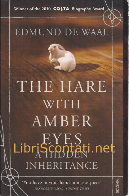 The hare with amber eyes. A hidden inheritance - Edmund De Waal. Libro in inglese. 