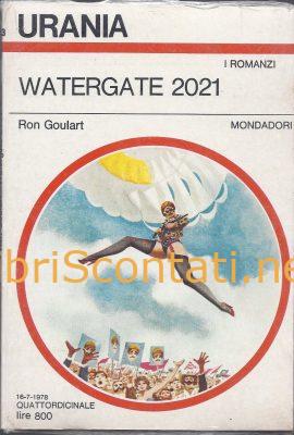 102408 Watergate 2021 - Ron Goulart. Urania n. 753 Libro Fantascienza.