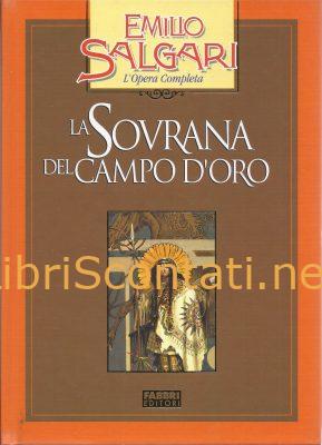 La Sovrana del Campo d'Oro - Emilio Salgari. Libro Fabbri Editori