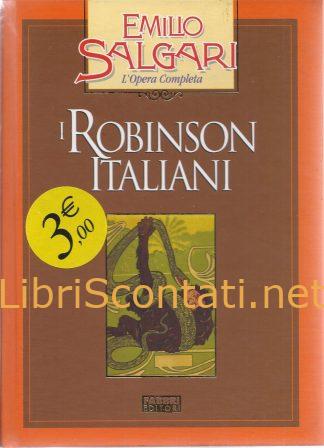 I Robinson Italiani - Emilio Salgari. Libro L'Opera Completa