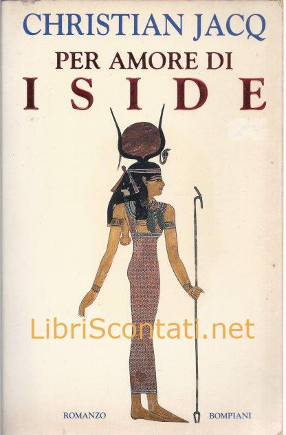 Per amore di Iside - Christian Jacq. Libro Bompiani 8845235521