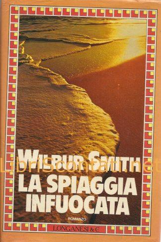 La spiaggia infuocata - Wilbur Smith. Libro La Gaja Scienza volume 152. 883040608, 9788830406087