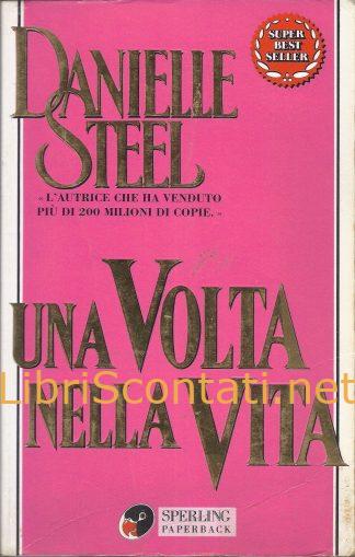 Una volta nella vita - Danielle Steel. Libro Super Best Seller