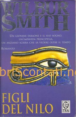 Figli del Nilo - Wilbur Smith. Libro TEA DUE 8850207026, 9788850207022