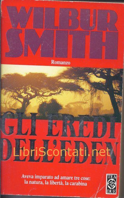 Gli Eredi dell'Eden - Wilbur Smith. Libro TEADUE 8878193844, 9788878193840