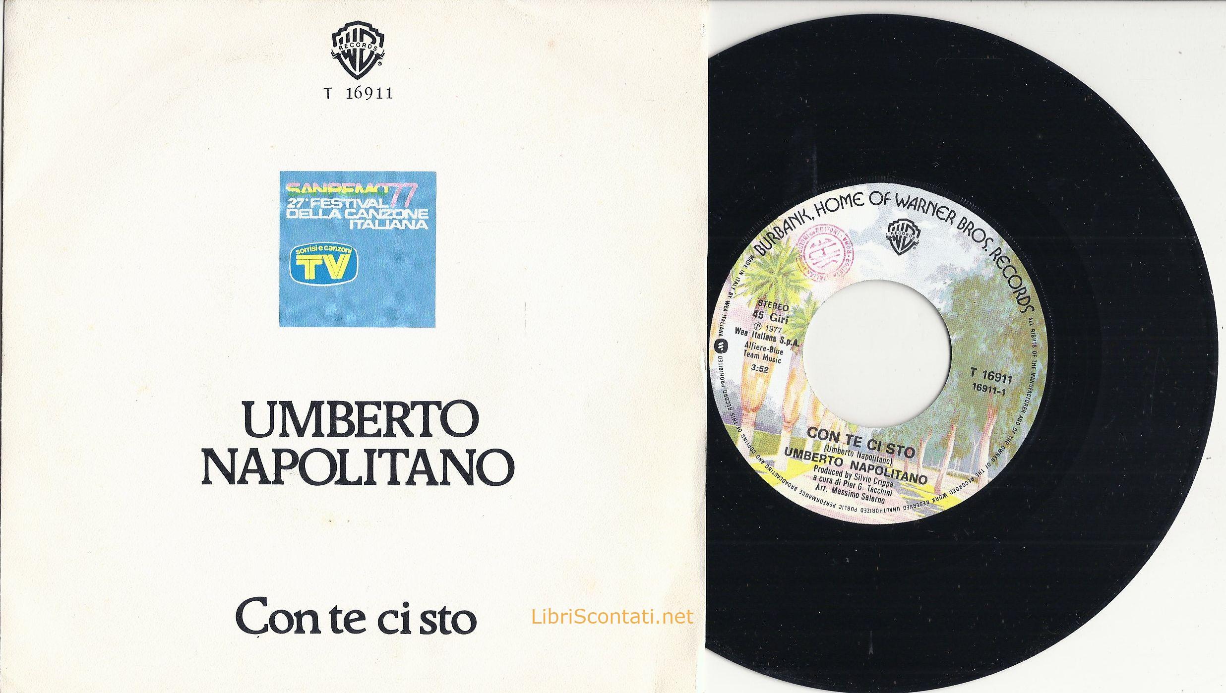 Umberto Napolitano - Con te ci sto / Li guardi sempre prima tu. 7" Vinile 45 Giri WEA Italiana T 16911, Sanremo 1977.