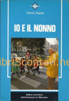 Io e il nonno - Vittoria Fabretti. Libro Salani Narrativa