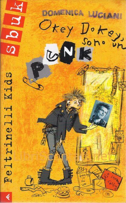 Okey Dokey, sono un Punk - Domenica Luciani. Libro Sbuk 8807920638 - 9788807920639
