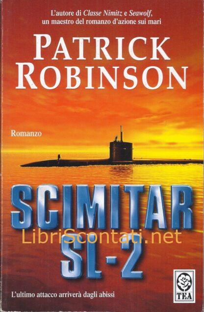 Scimitar SL-2 - Patrick Robinson. Libro TEA DUE 9788850213702