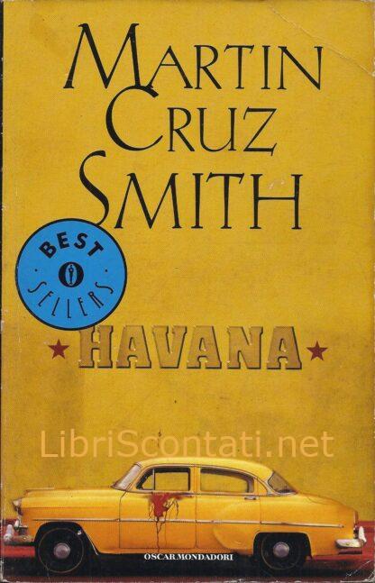 Havana - Martin Cruz Smith. Libro Oscar Mondadori Bestsellers N. 1194. 8804486953 - 9788804486954