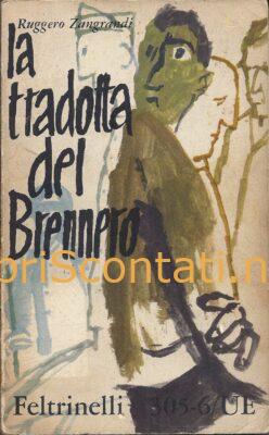 La tradotta del Brennero - Ruggero Zangrandi. Libro Universale Economica N. 305-306 Volume Doppio.