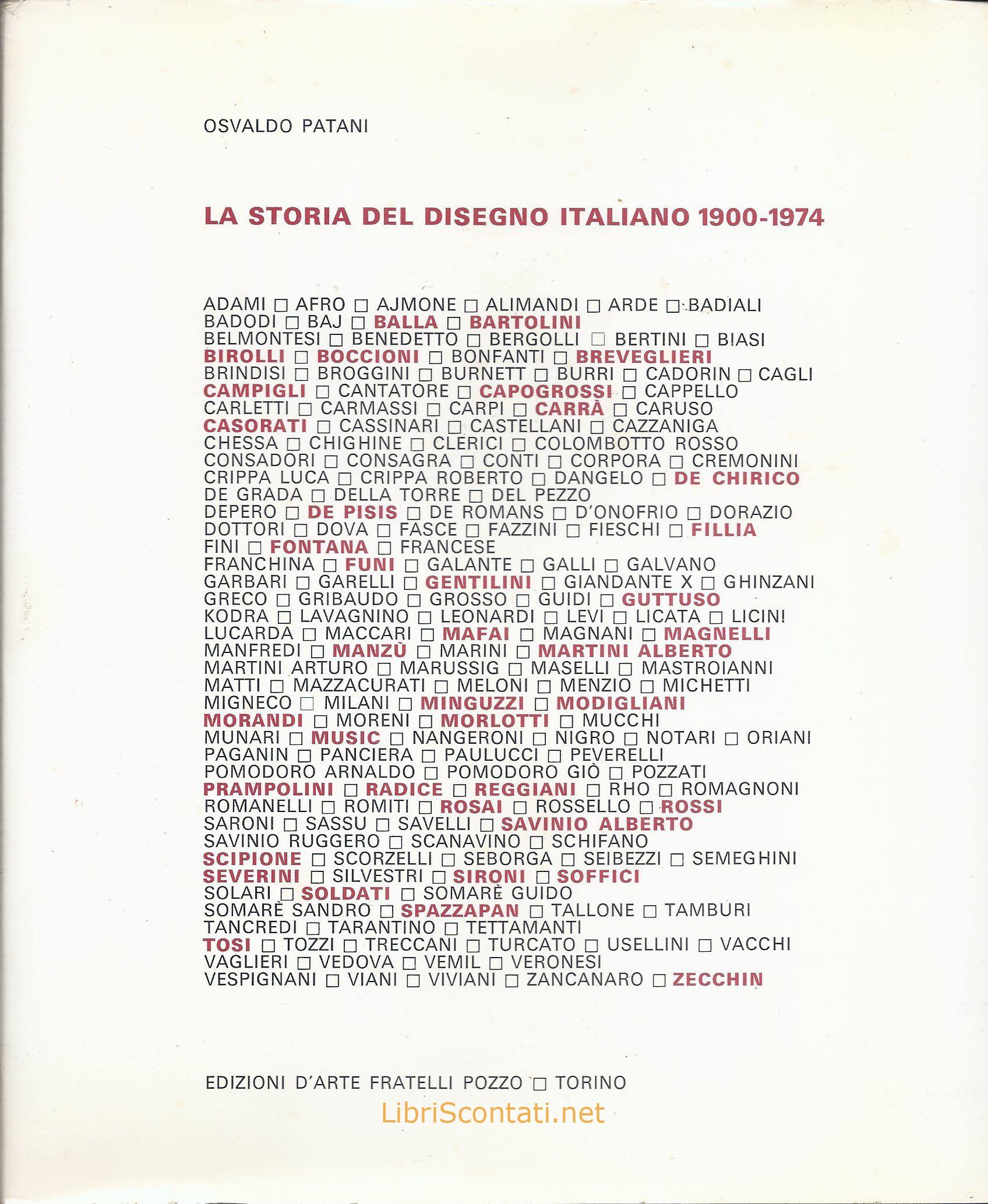 La storia del disegno italiano 1900-1974 - Osvaldo Patani. Collana diretta da Ezio Gribaudo. Edizioni D'Arte Fratelli Pozzo - Torino.