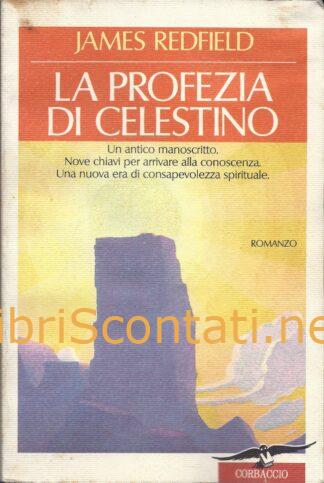 La profezia di Celestino - James Redfield. Libro Corbaccio 8879721046 - 9788879721042