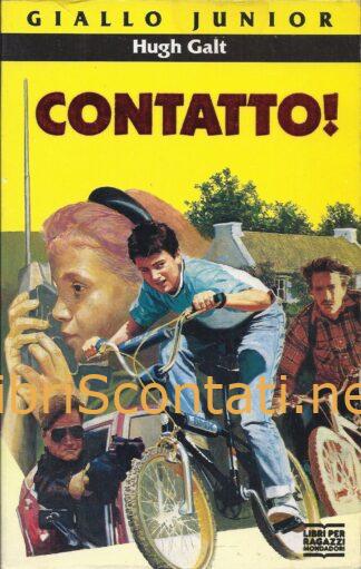 Contatto! - Hugh Galt. Libri Per Ragazzi Mondadori, Collana Giallo Junior N. 6. 8804339721 - 9788804339724