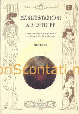 Manifestazioni Spiritiche. Come comunicare con gli Spiriti e sviluppare facoltà medianiche - Allan Kardec. Libro Harel Edizioni.