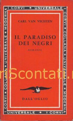 Il paradiso dei negri - Carl Van Vechten. Libro I Corvi - Collana Universale Moderna, N. 123. Dall'Oglio Editore, 1964.