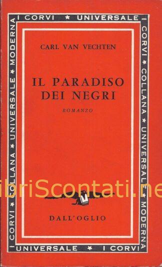 Il paradiso dei negri - Carl Van Vechten. Libro I Corvi - Collana Universale Moderna, N. 123. Dall'Oglio Editore, 1964.