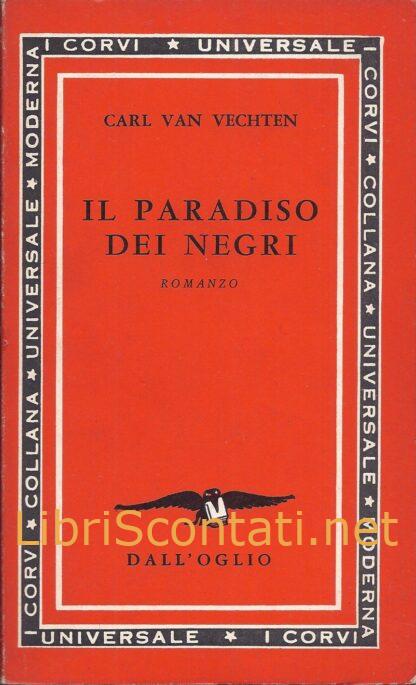 Il paradiso dei negri - Carl Van Vechten. Libro I Corvi - Collana Universale Moderna, N. 123. Dall'Oglio Editore, 1964.