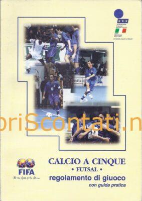 Calcio a cinque • Futsal • Regolamento di giuoco con guida pratica.
