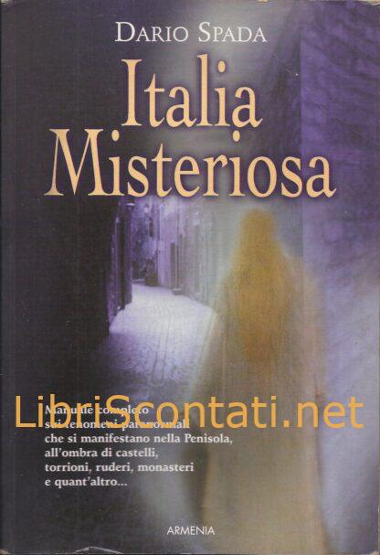 Italia Misteriosa - Dario Spada. Libro Armenia 9788834420942