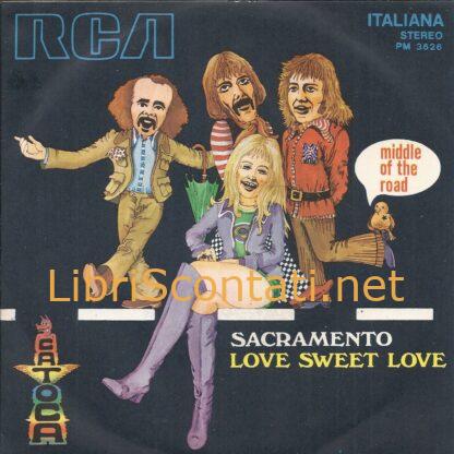 Middle Of The Road - Sacramento / Love Sweet Love. Vinile 7" 45 Giri RCA PM 3626 Italy, 1971.