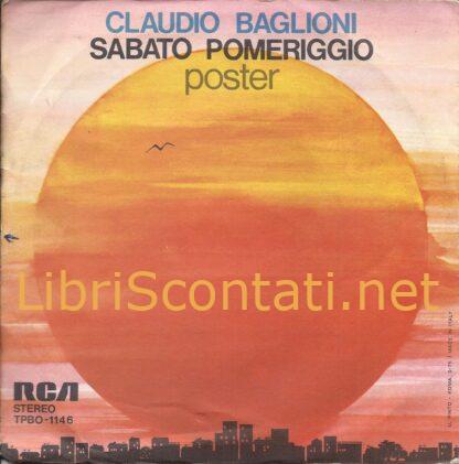 Claudio Baglioni - Sabato pomeriggio / Poster. Vinile 7" 45 Giri RCA TPBO1146.