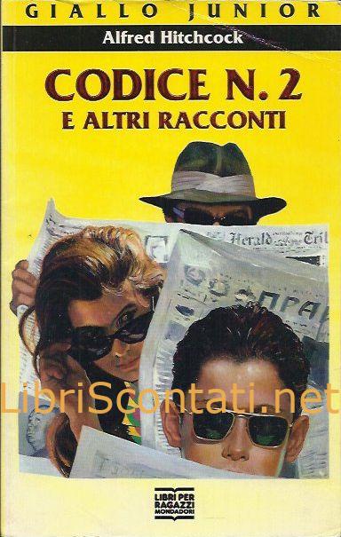 Codice N. 2 e altri racconti - Alfred Hitchcock. Giallo Junior N. 39, Libri Per Ragazzi Mondadori.
