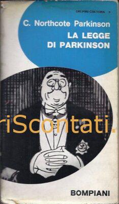 La legge di Parkinson. Ovvero 1 = 2 - C. Northcote Parkinson. Libro Delfini-Cultura 3. Bompiani 1964.