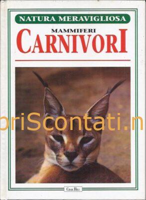 Natura Meravigliosa: Mammiferi Carnivori. Libro Craig Hill, 1994.