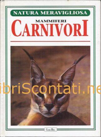 Natura Meravigliosa: Mammiferi Carnivori. Libro Craig Hill, 1994.