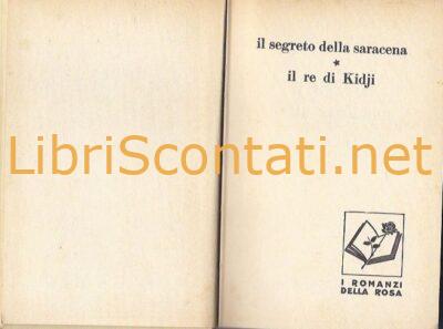 Il segreto della saracena. Il re di Kidji - M. Delly. Libro Collana I Romanzi Della Rosa, Salani Editore 1969.