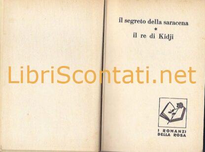 Il segreto della saracena. Il re di Kidji - M. Delly. Libro Collana I Romanzi Della Rosa, Salani Editore 1969.