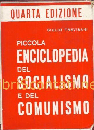 Piccola Enciclopedia del Socialismo e del Comunismo. Quarta Edizione - Giulio Trevisani.