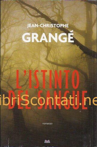 L’istinto del sangue – Jean-Christophe Grangé. Mondolibri 8022264786270